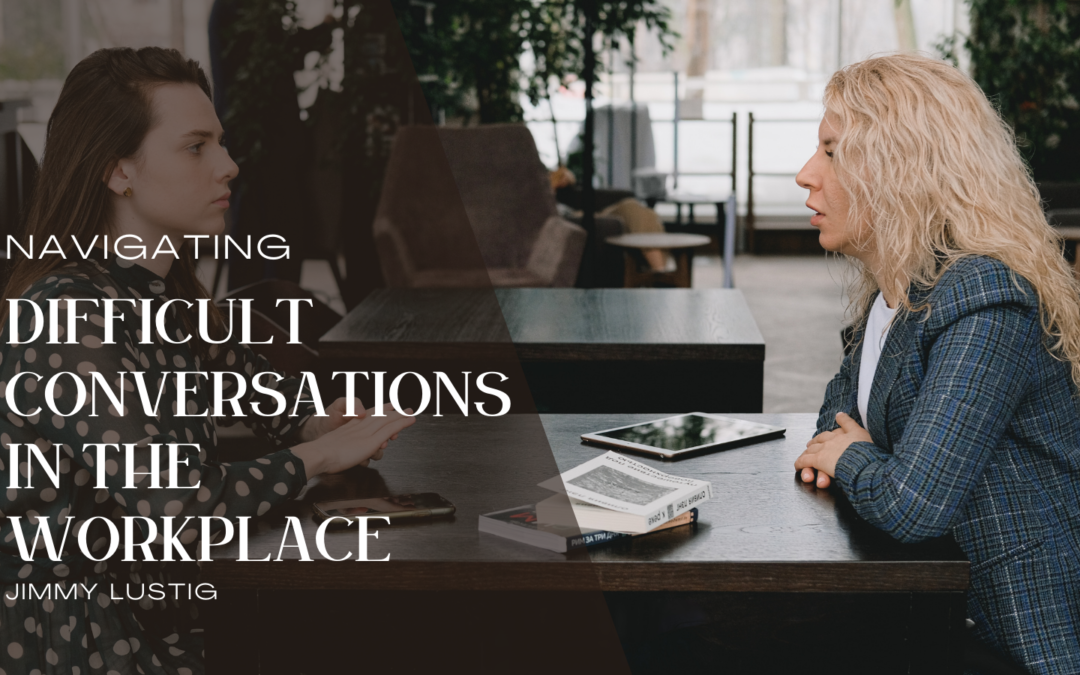Navigating Difficult Conversations in the Workplace