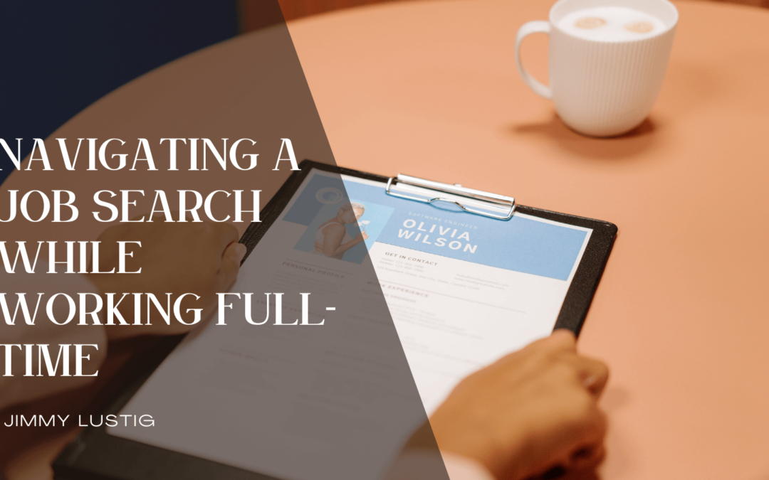 Navigating a Job Search While Working Full-Time