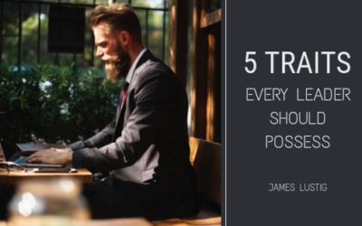 5 Traits Every Leader Should Possess