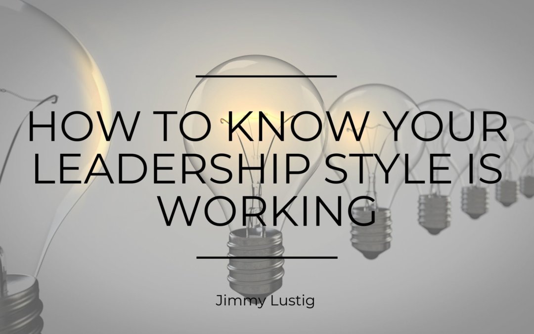 How to Know Your Leadership Style is Working