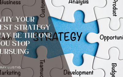 Why Your Best Strategy May Be the One You Stop Pursuing