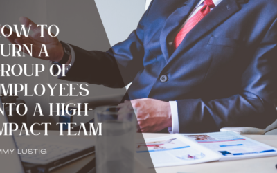 How to Turn a Group of Employees Into a High-Impact Team