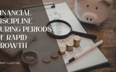 Financial Discipline During Periods of Rapid Growth