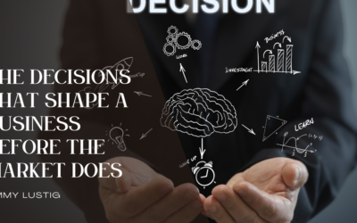 The Decisions That Shape a Business Before the Market Does