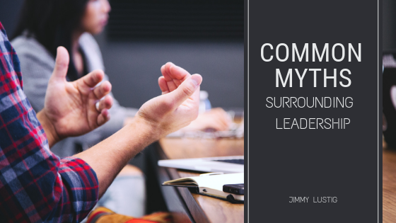 Jimmy Lustig Common Leadership Myths