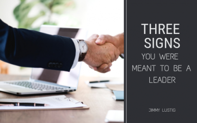 Three Signs You Were Meant to be a Leader