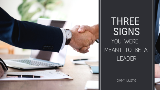 Three Signs You Were Meant to be a Leader