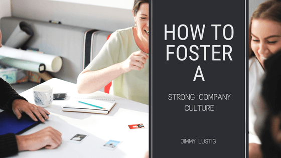 How to Foster a Strong Company Culture