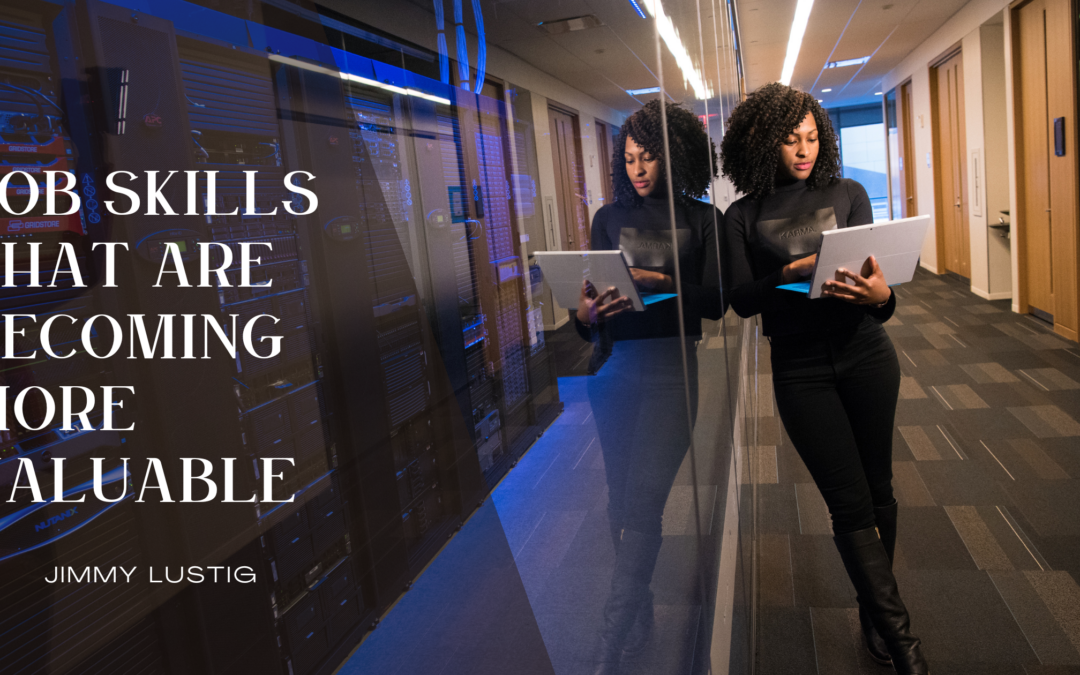 Job Skills That Are Becoming More Valuable