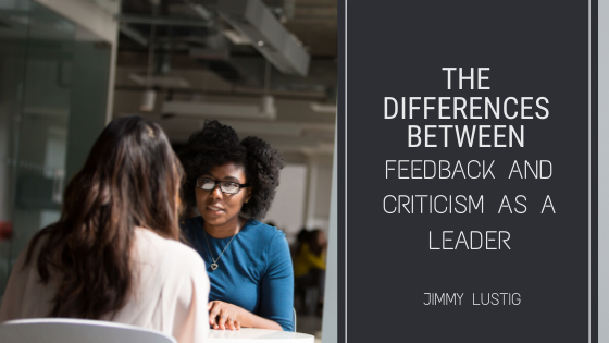 The Differences Between Criticism and Feedback as a Leader
