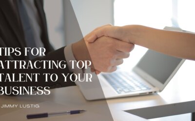 Tips for Attracting Top Talent to Your Business