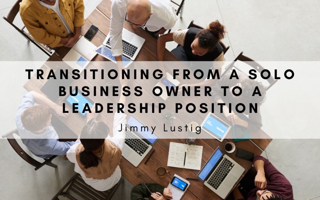 Transitioning From a Solo Business Owner to a Leadership Position
