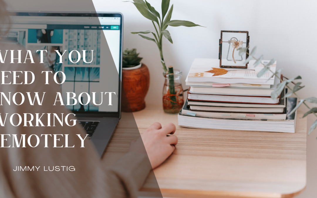 What You Need to Know About Working Remotely
