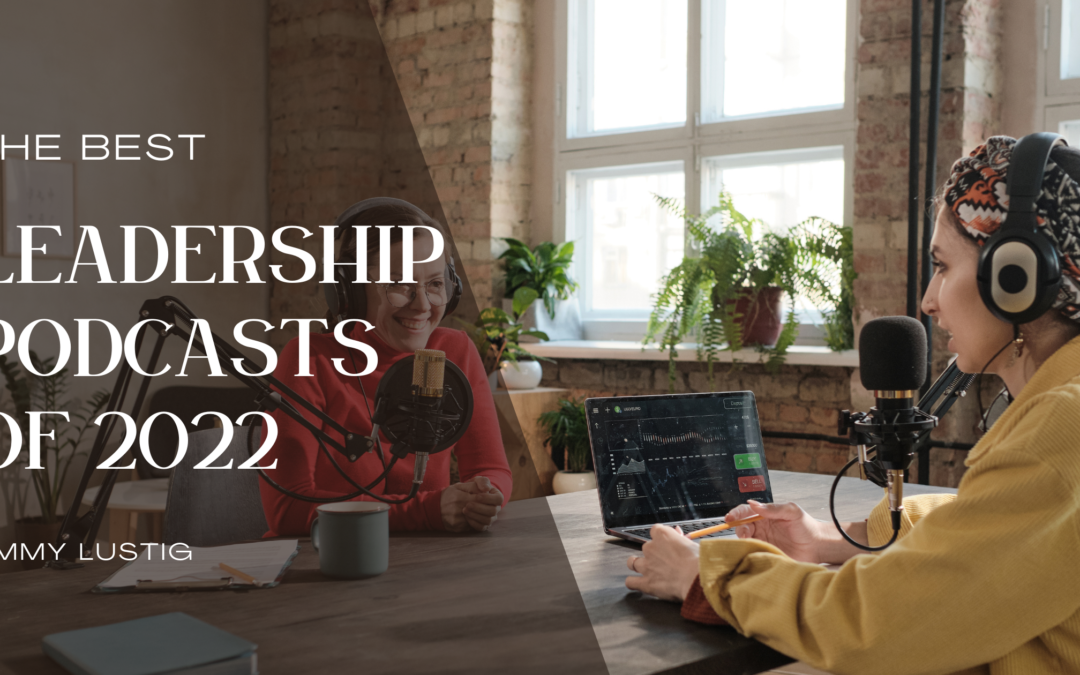 The Best Leadership Podcasts of 2022